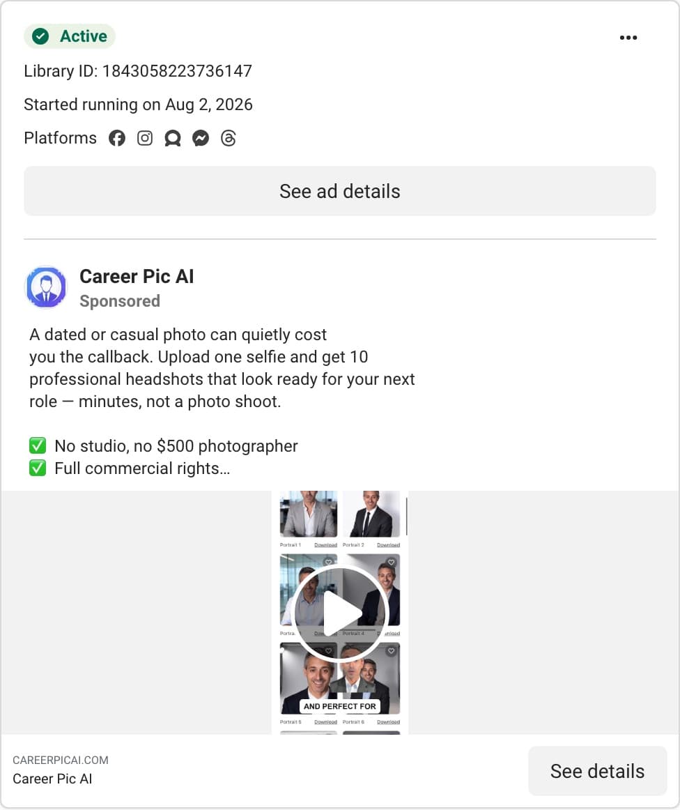 Career Pic AI ad in the Meta Ad Library, started running on Aug 2, 2026: A dated or casual photo can quietly cost you the callback