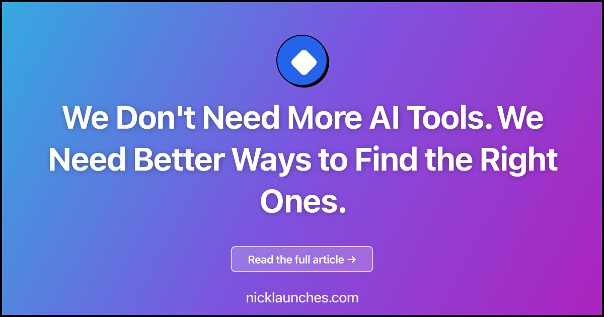 We Don't Need More AI Tools. We Need Better Ways to Find the Right Ones.