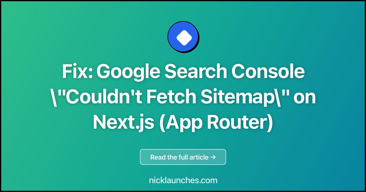 Fix: Google Search Console "Couldn't Fetch Sitemap" on Next.js (App Router)